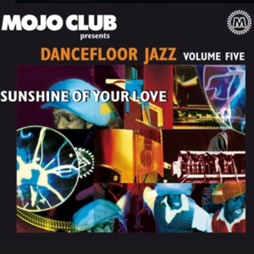 Diverse – Dancefloor Jazz Vol. Five - Sunshine Of Your Love - Mojo Club presents