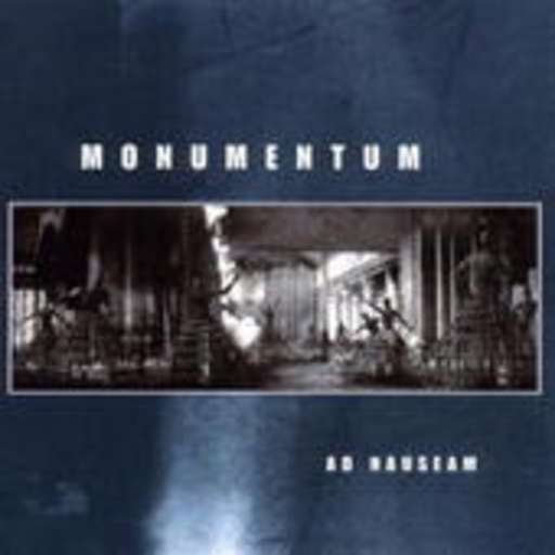 Monumentum – Ad Nauseam