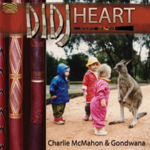 Charlie McMahon & Gondwana – Diji Heart