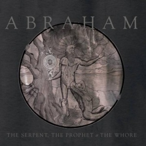 Abraham – The Serpent, The Prophet And The Whore