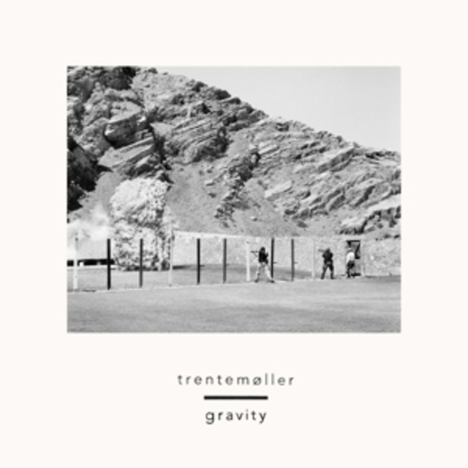 Trentemöller – Gravity
