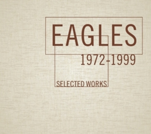 Eagles – Selected Works 1972-1999