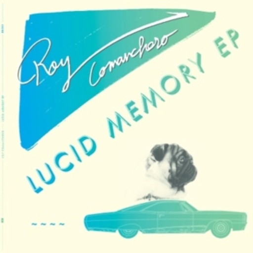 Roy Comanchero – Lucid Memory EP