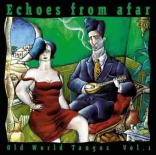 Echoes From Afar – Old World Tangos Vol. 1