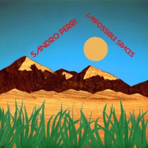Sandro Perri – Impossible Spaces