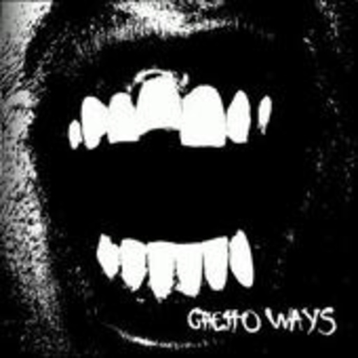 Ghetto Ways – Ghetto Ways