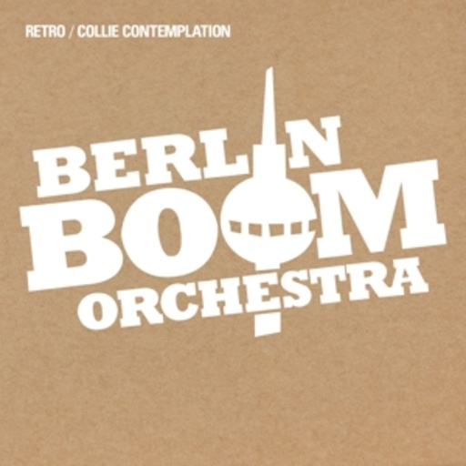 Berlin Boom Orchestra – Retro/Collie Contemplation