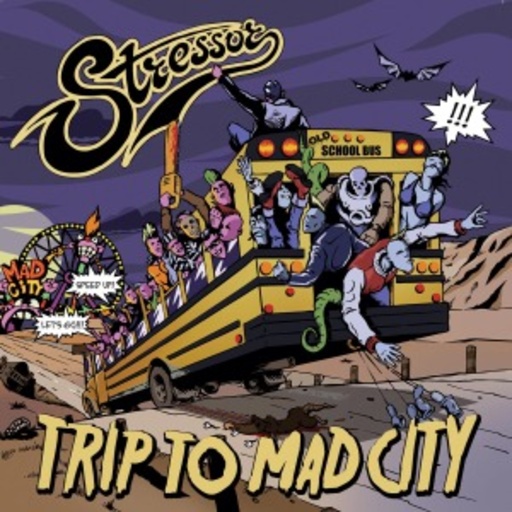 Stressor – Trip To Mad City