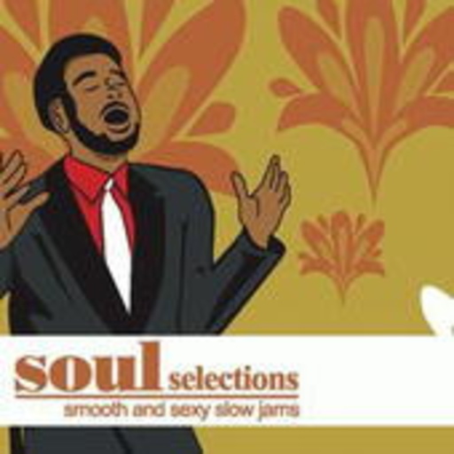 Soul Selections – Smooth And Sexy Slow Jams