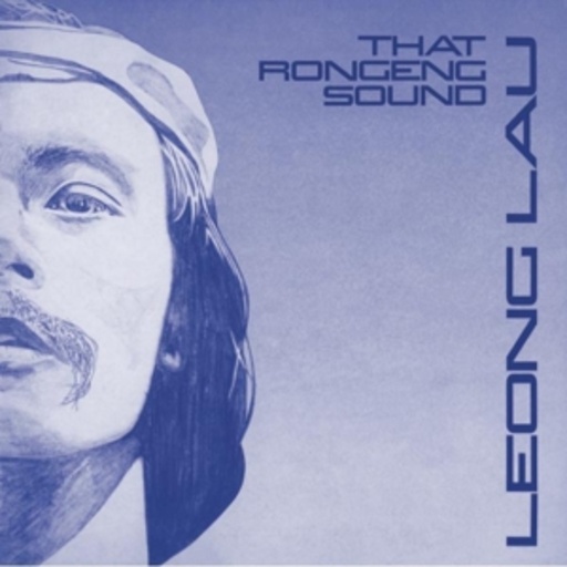 Leong Lau – That Rongeng Sound