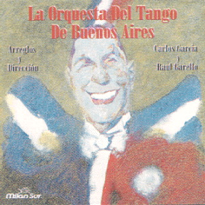 Orchestre de Buenos Aires – La Orquesta del Tango Buenos Aires