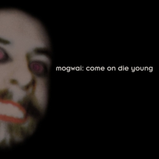 Mogwai – Come On Die Young