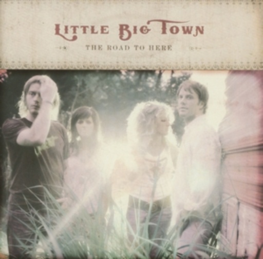 Little Big Town – The Road To Here