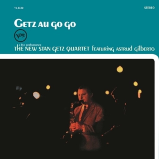 Stan Getz Quartet – Getz Au Go Go