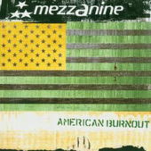 Mezzanine – American Burnout