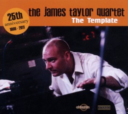 James Taylor Quartett – The Template - 25th Anniversary