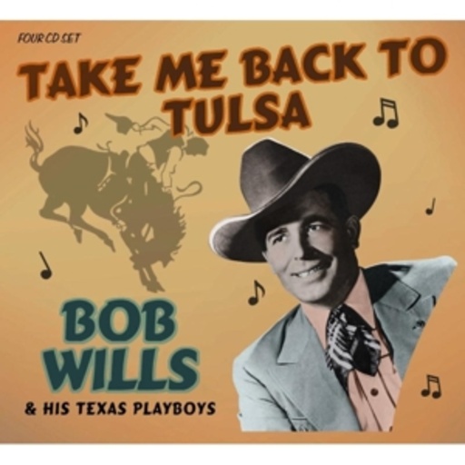 Bob Wills & His Texas Playboys – Take Me Back To Tulsa
