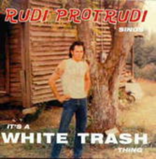 Rudi Protrudi – White Trash