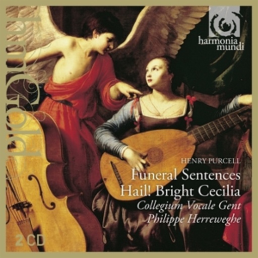Collegium Vocale Gent/Philippe Herreweghe – Funeral Sentences/Hail! Bright Cecilia