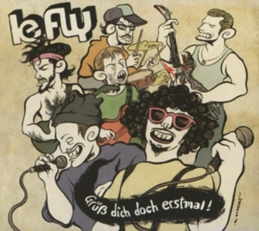 Le Fly – Grüß dich doch erst mal
