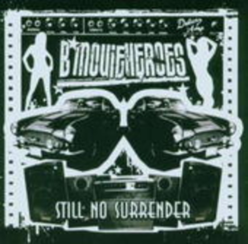 B Movie Heroes – Still No Surrender