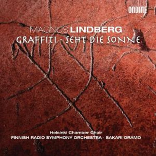 Helsinki Chamber Choir/Finnish RSO – Graffiti - Seht die Sonne