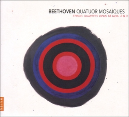 Quatuor Mosaiques – Streichquartette Op. 18 Nr.2 G-Dur & Nr. 3 D-Dur