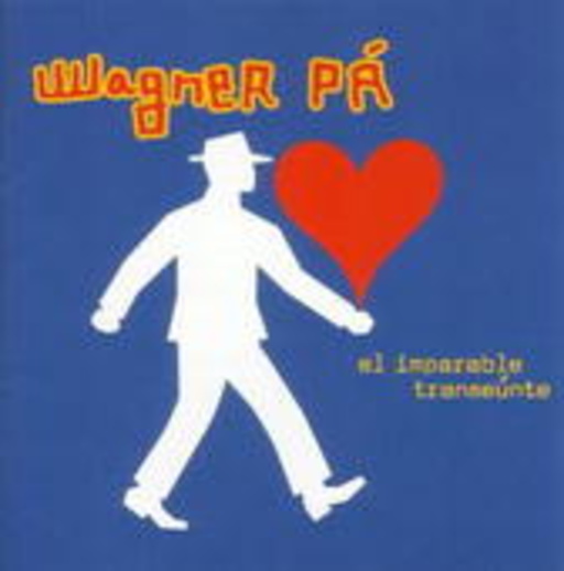 Wagner Pá – El Imparable Transeunte