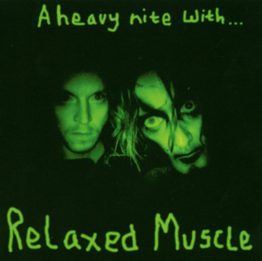 Relaxed Muscle – A Heavy Night With ...
