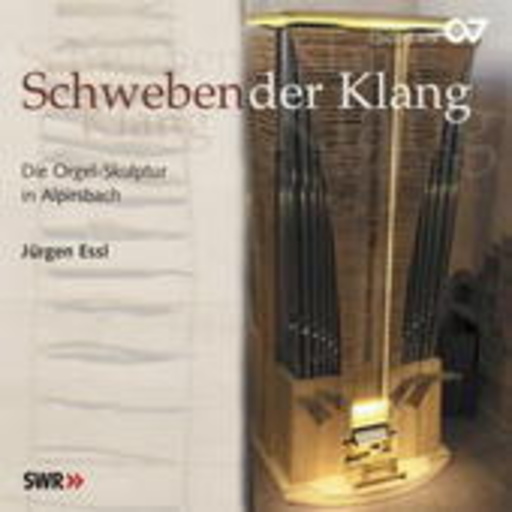 Jürgen Essl – Schwebender Klang - Die Orgel-Skulptur in Alpirsbach
