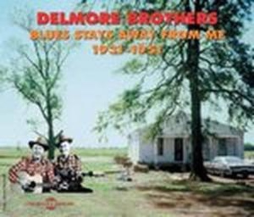 Delmore Brothers – Blues Stays Away From Me - 1931-1951