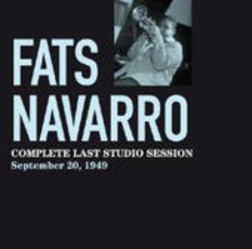 Fats Navarro – Complete Last Studio Session