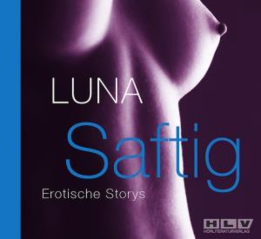 Luna – Saftig - Erotische Stories