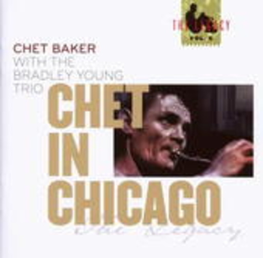Chet Baker With The Bradley Young Trio – Chet In Chicago