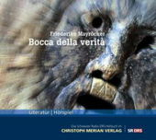 Friederike Mayröcker – Bocca Della Verita