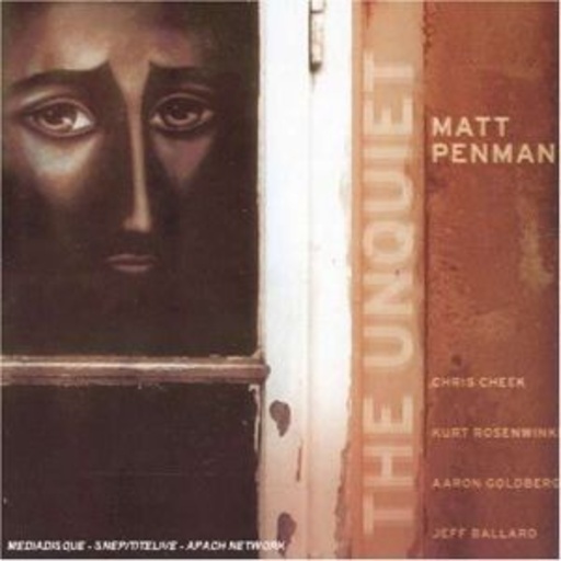 Matt Penman – The Unquiet