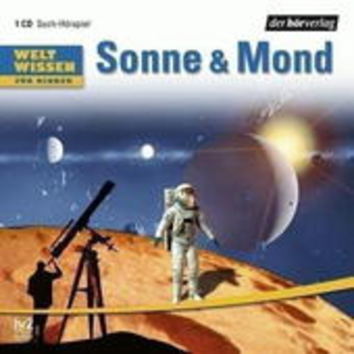 Diverse – Weltwissen für Kinder: Sonne und Mond