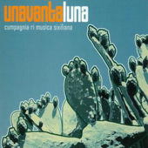 Unavantaluna – Cumpagnia Ri Musica Sixiliana