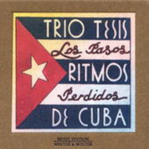 Trio Tesis – Pasos Perdidos - Ritmos De Cuba