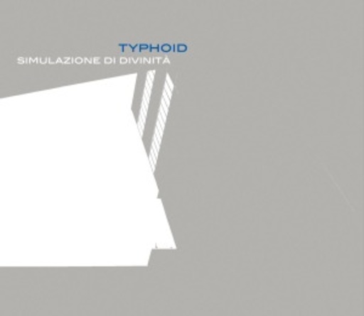 Typhoid – Simulazione Di Divinita