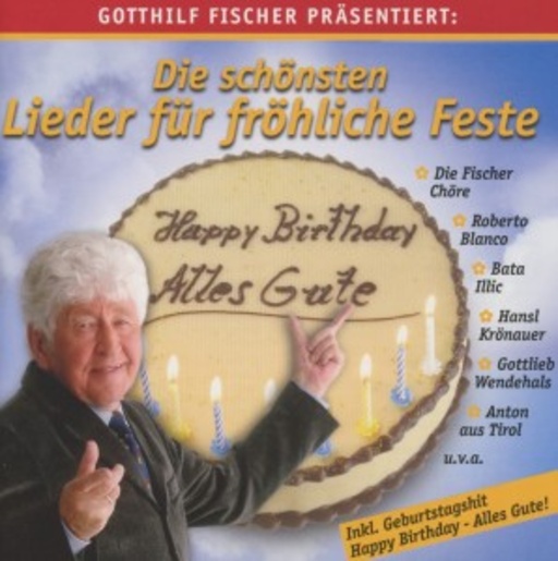 Gotthilf Fischer & Freunde – Die schönsten Lieder für fröhliche Feste