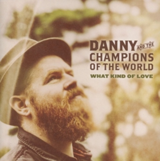 Danny & The Champions Of The World – What Kind Of Love