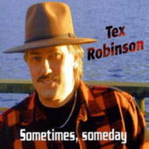 Tex Robinson – Sometimes, Someday