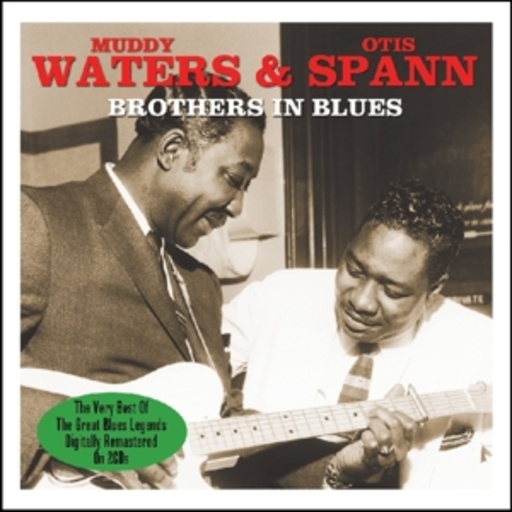 Muddy Waters & Otis Spann – Brothers In Blues