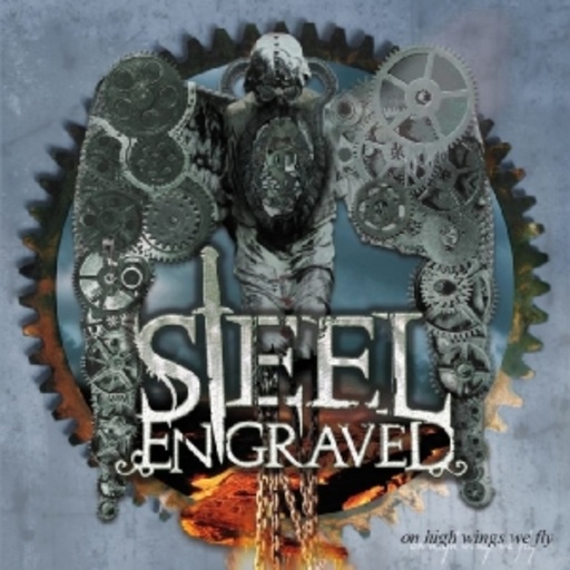 Steel Engraved – On High Wings We Fly