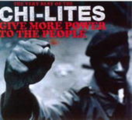 The Chi-Lites – Give More Power To The People - Very Best Of