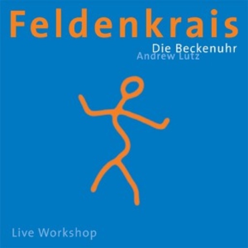 Andrew Lutz – Feldenkrais - Die Beckenuhr