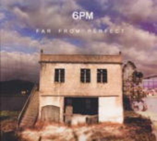6PM – Far From Perfect