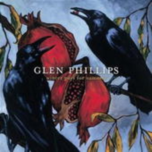 Glen Phillips – Winter Pays For Summer