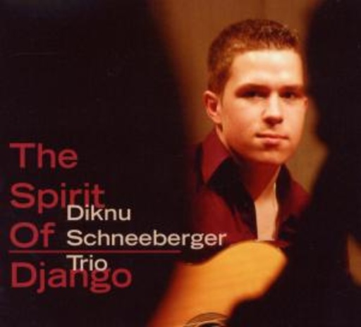 Diknu Schneeberger Trio – The Spirit Of Django